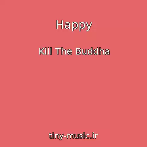 کاور آهنگ Happy از Kill The Buddha