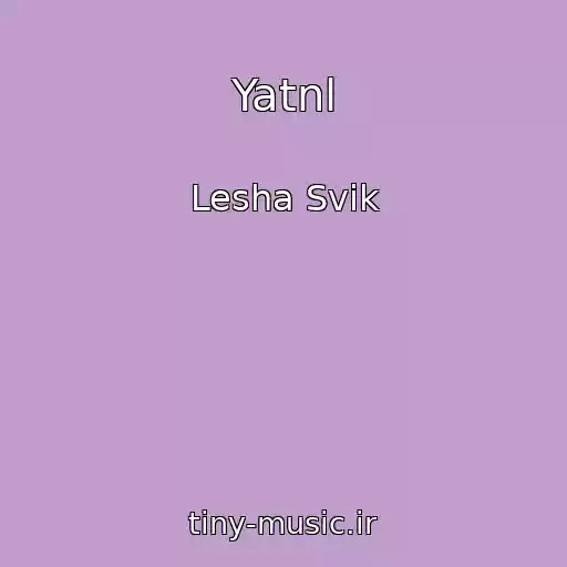 کاور آهنگ Yatnl از Lesha Svik