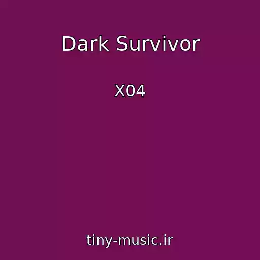 کاور آهنگ Dark Survivor از X04