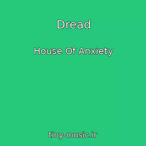 کاور آهنگ Dread از House Of Anxiety