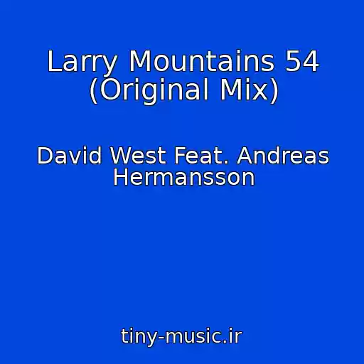 کاور آهنگ Larry Mountains 54 (Original Mix) از David West Feat. Andreas Hermansson