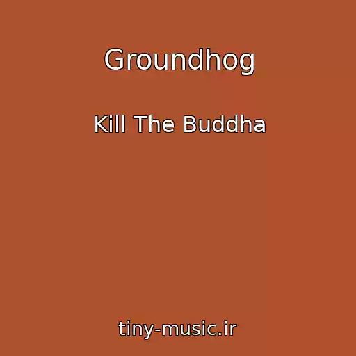 کاور آهنگ Groundhog از Kill The Buddha