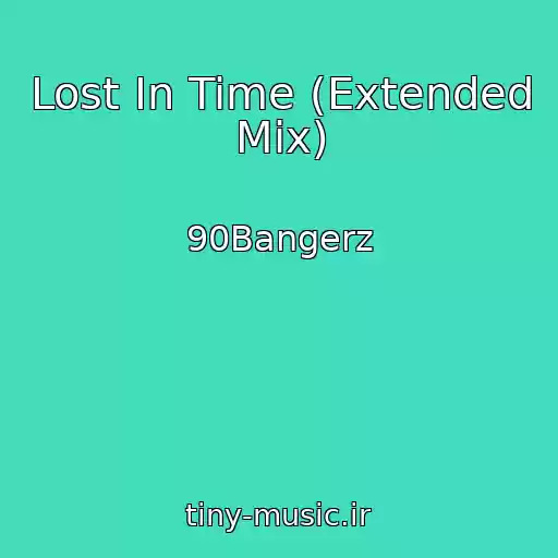 کاور آهنگ Lost In Time (Extended Mix) از 90Bangerz