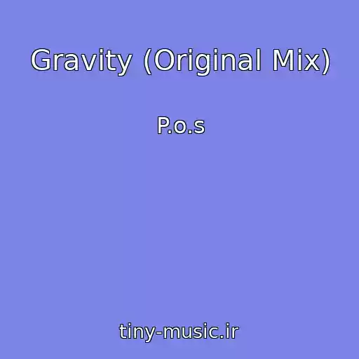 کاور آهنگ Gravity (Original Mix) از P.o.s