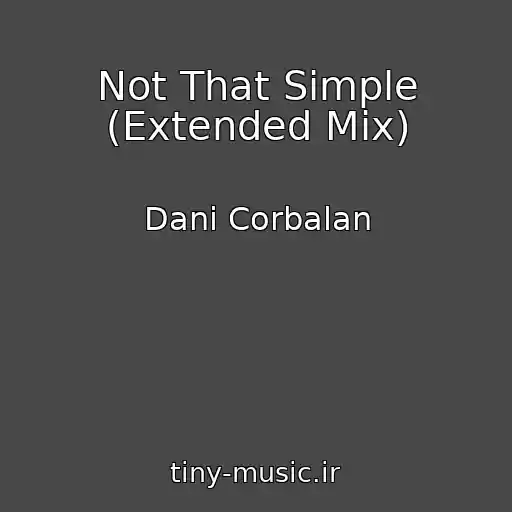 کاور آهنگ Not That Simple (Extended Mix) از Dani Corbalan