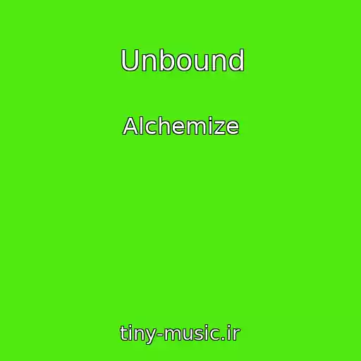کاور آهنگ Unbound از Alchemize