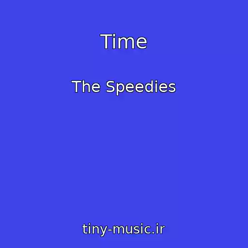 کاور آهنگ Time از The Speedies