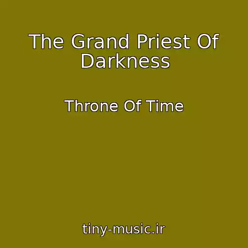 کاور آهنگ The Grand Priest Of Darkness از Throne Of Time