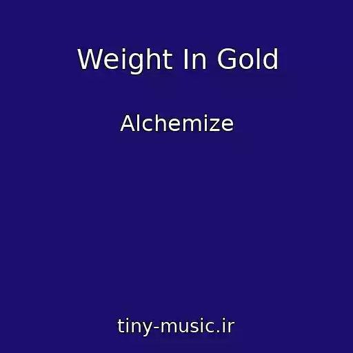 کاور آهنگ Weight In Gold از Alchemize