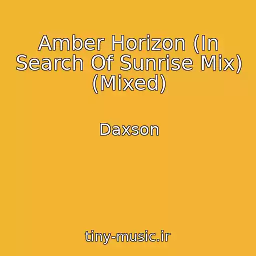 کاور آهنگ Amber Horizon (In Search Of Sunrise Mix) (Mixed) از Daxson