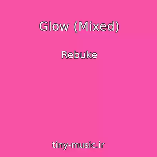 کاور آهنگ Glow (Mixed) از Rebuke