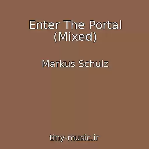 کاور آهنگ Enter The Portal (Mixed) از Markus Schulz