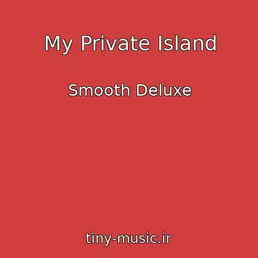 کاور آهنگ My Private Island از Smooth Deluxe