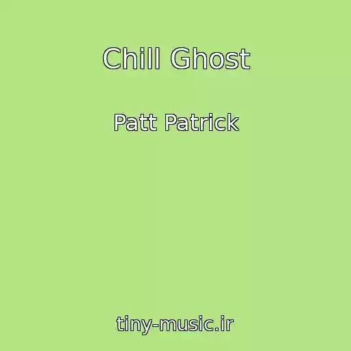 کاور آهنگ Chill Ghost از Patt Patrick