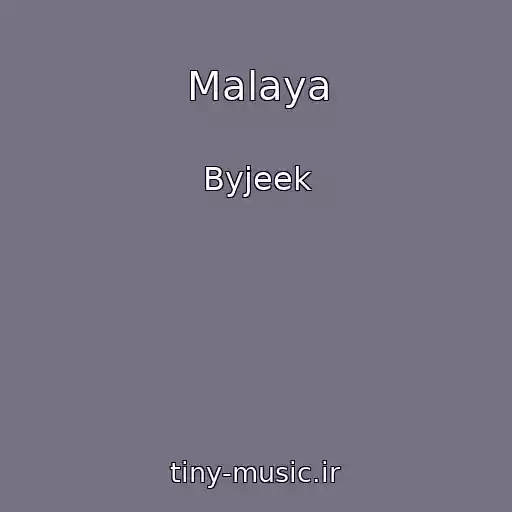 کاور آهنگ Malaya از Byjeek