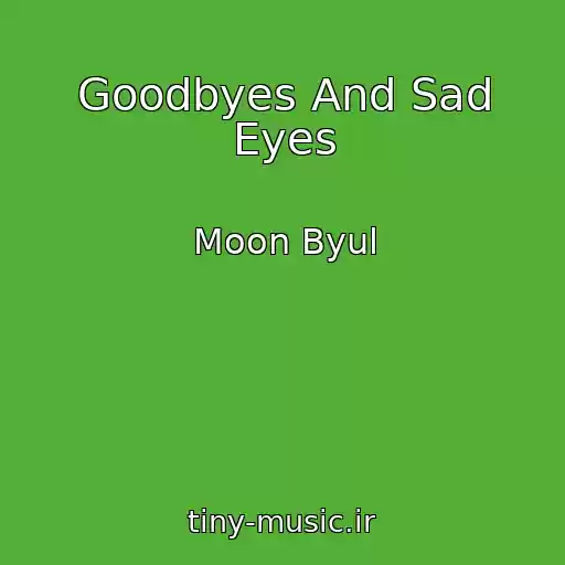 کاور آهنگ Goodbyes And Sad Eyes از Moon Byul