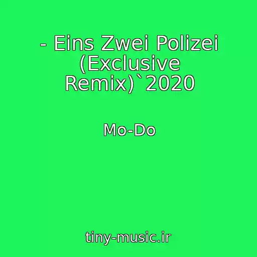 کاور آهنگ - Eins Zwei Polizei (Exclusive Remix)`2020 از Mo-Do