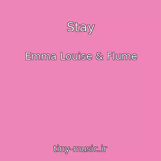 کاور آهنگ Stay از Emma Louise & Flume