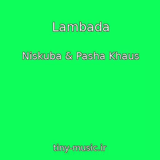 کاور آهنگ Lambada از Niskuba & Pasha Khaus
