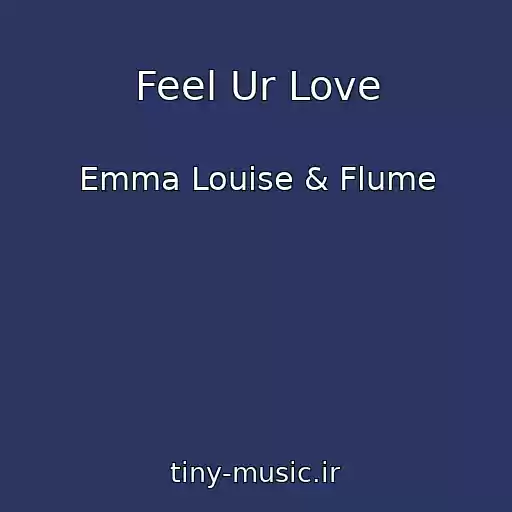 کاور آهنگ Feel Ur Love از Emma Louise & Flume