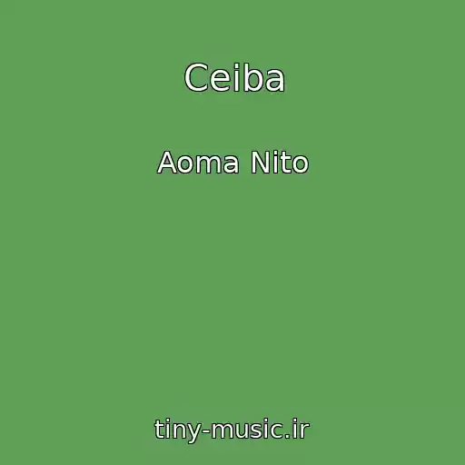 کاور آهنگ Ceiba از Aoma Nito