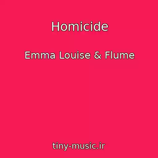 کاور آهنگ Homicide از Emma Louise & Flume