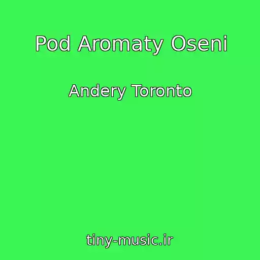 کاور آهنگ Pod Aromaty Oseni از Andery Toronto