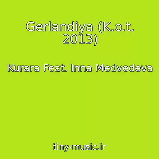 کاور آهنگ Gerlandiya (K.o.t. 2013) از Kurara Feat. Inna Medvedeva