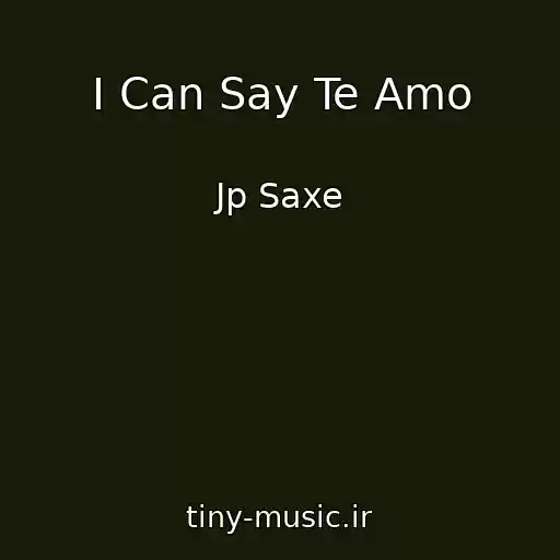 کاور آهنگ I Can Say Te Amo از Jp Saxe