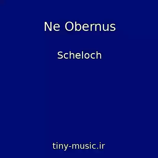 کاور آهنگ Ne Obernus از Scheloch