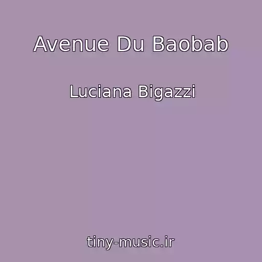 کاور آهنگ Avenue Du Baobab از Luciana Bigazzi