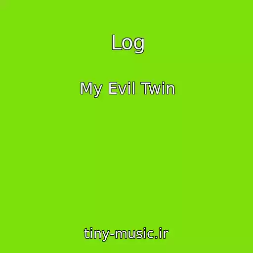 کاور آهنگ Log از My Evil Twin