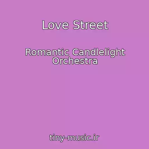 کاور آهنگ Love Street از Romantic Candlelight Orchestra