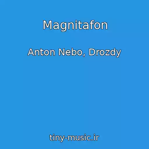 کاور آهنگ Magnitafon از Anton Nebo, Drozdy