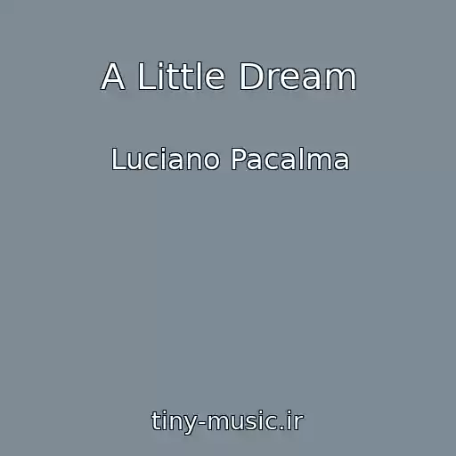 کاور آهنگ A Little Dream از Luciano Pacalma