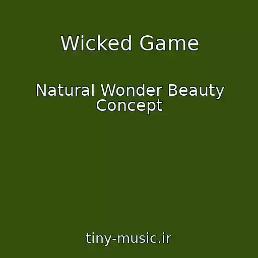 کاور آهنگ Wicked Game از Natural Wonder Beauty Concept