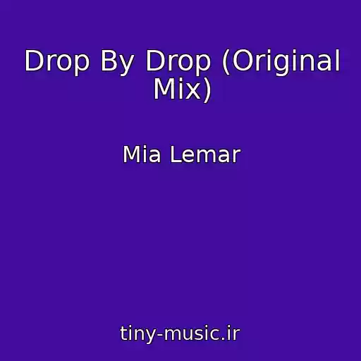 کاور آهنگ Drop By Drop (Original Mix) از Mia Lemar