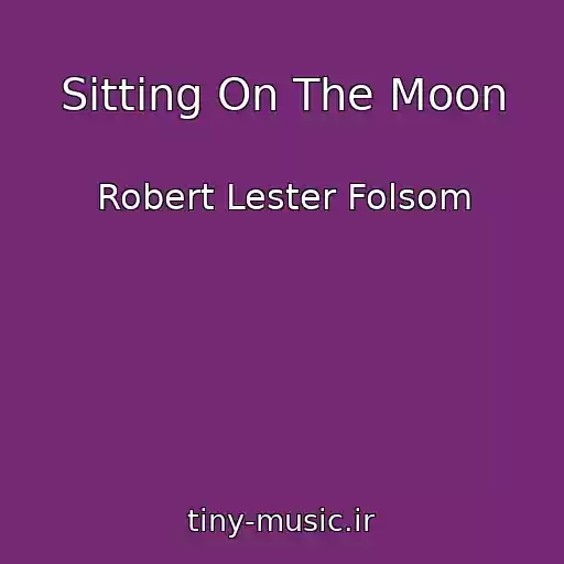 کاور آهنگ Sitting On The Moon از Robert Lester Folsom