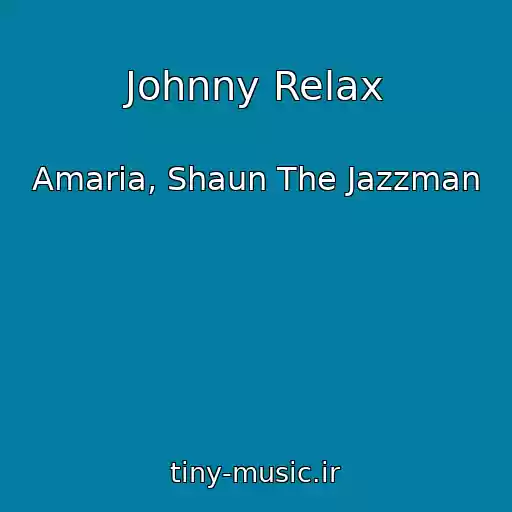 کاور آهنگ Johnny Relax از Amaria, Shaun The Jazzman