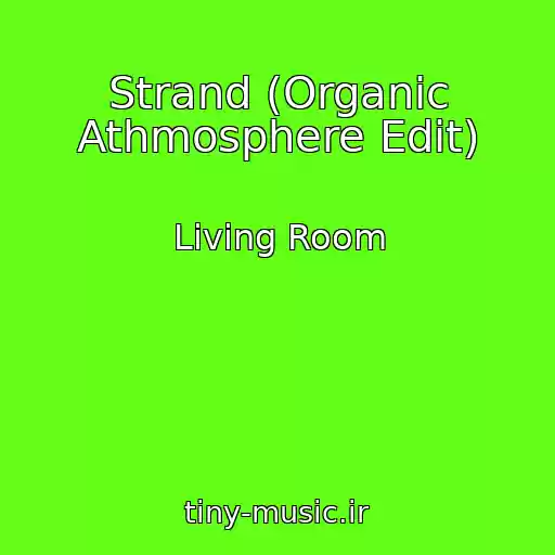 کاور آهنگ Strand (Organic Athmosphere Edit) از Living Room