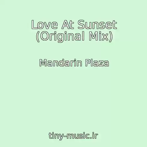 کاور آهنگ Love At Sunset (Original Mix) از Mandarin Plaza