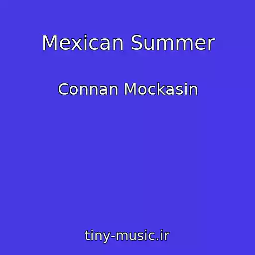 کاور آهنگ Mexican Summer از Connan Mockasin