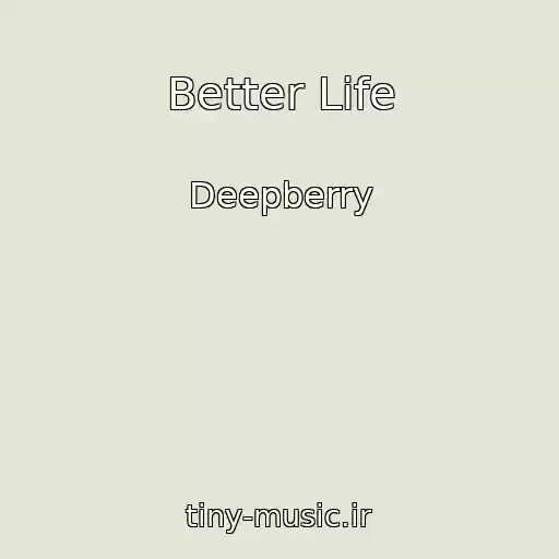 کاور آهنگ Better Life از Deepberry