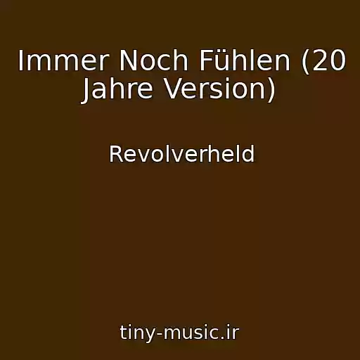 کاور آهنگ Immer Noch Fühlen (20 Jahre Version) از Revolverheld