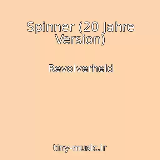 کاور آهنگ Spinner (20 Jahre Version) از Revolverheld