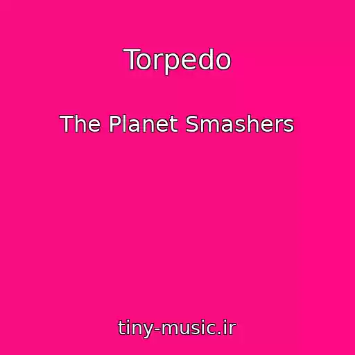 کاور آهنگ Torpedo از The Planet Smashers