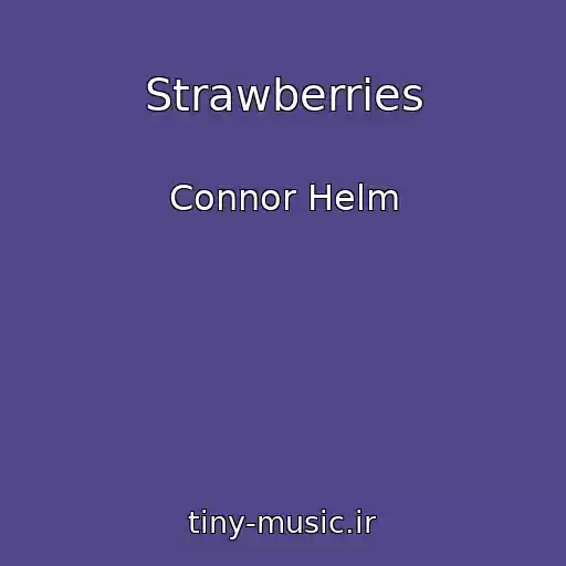 کاور آهنگ Strawberries از Connor Helm