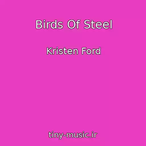 کاور آهنگ Birds Of Steel از Kristen Ford