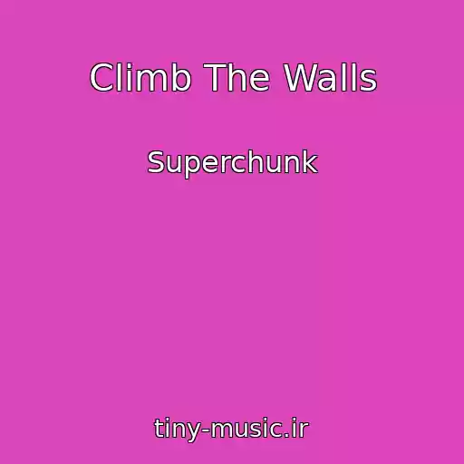 کاور آهنگ Climb The Walls از Superchunk