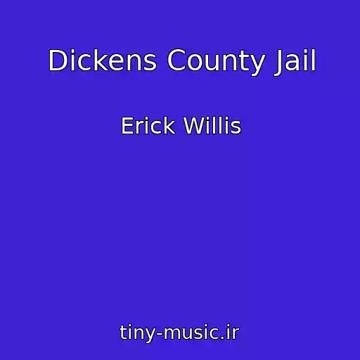کاور آهنگ Dickens County Jail از Erick Willis